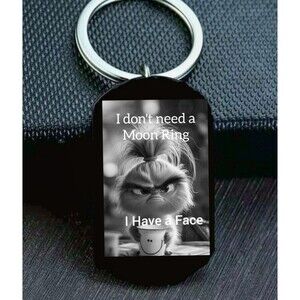 Baby Grinch I Have Moon Ring I Have A Face Funny Stainless Steel Keychain